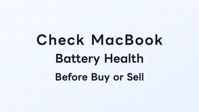 How to Check MacBook Battery Health — Essential Before Buying or Selling Used