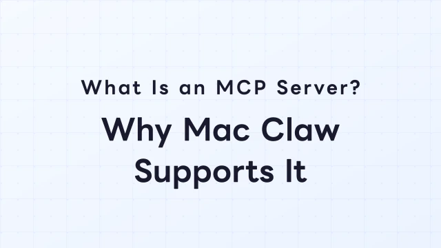 What Is an MCP Server? Why Mac Claw Supports It